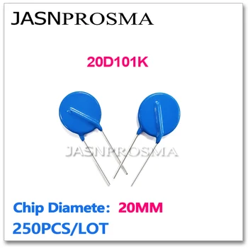 JASNPROSMA 20D101K 20 MM 250PCS 100V Varistora odpor ZOV piezoresistor 20D101 101