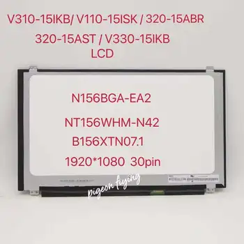 Uplatniteľné na 320-15ABR Notebook LCD 15.6 1920*1080 30PIN Číslo N156BGA-EA2 NT156WHM-N42 FRU 5D10K93435 5D10K81086 5D10K81097