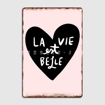 La Vie Est Belle Francúzština Pre Život Je Krásny Kovový Znak Klubu Domov Bar Jaskyňa Vintage Nástenné Maľby Tin Podpísať Plagát